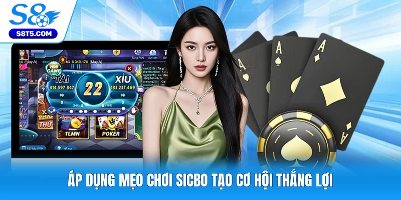 Áp dụng mẹo chơi Sicbo tạo cơ hội thắng lợi