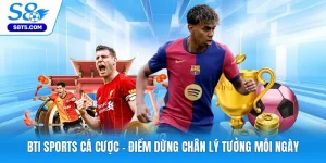 BTI Sports Cá Cược - Điểm Dừng Chân Lý Tưởng Mỗi Ngày