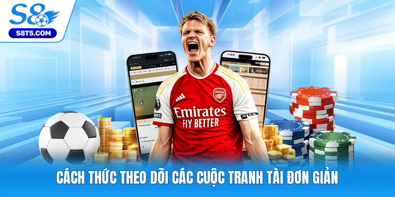 Cách thức theo dõi các cuộc tranh tài đơn giản