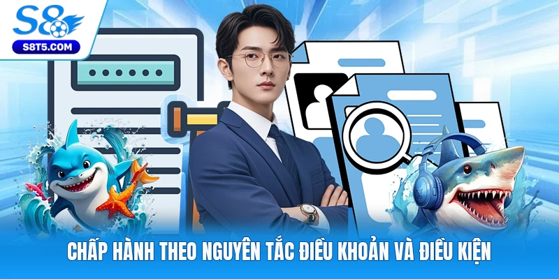 Chấp hành theo nguyên tắc điều khoản và điều kiện