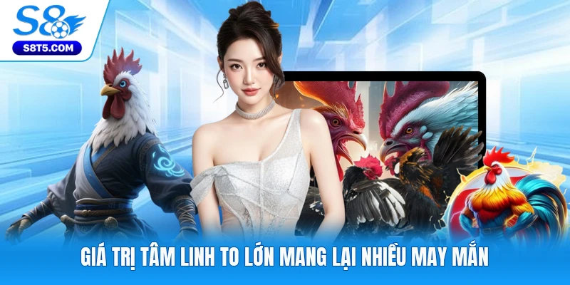 Giá trị tâm linh to lớn mang lại nhiều may mắn