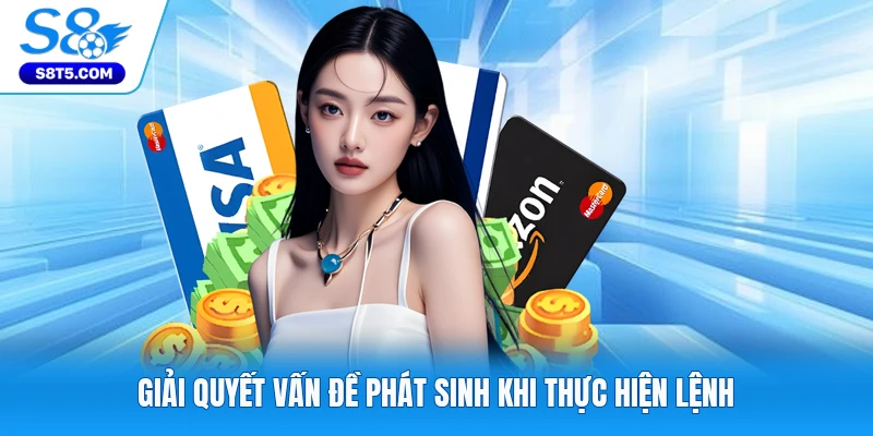 Giải quyết vấn đề phát sinh khi thực hiện lệnh