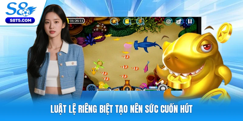 Luật lệ riêng biệt tạo nên sức cuốn hút