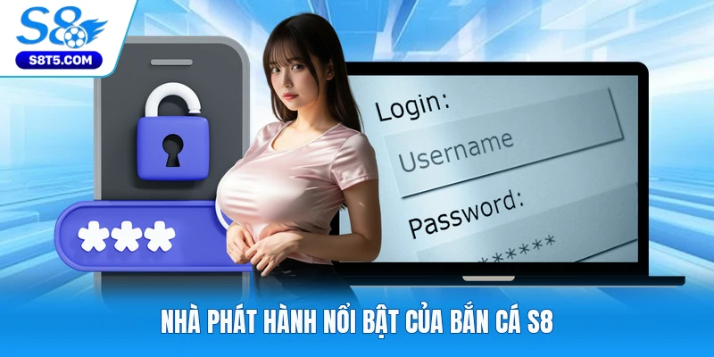 Nhà phát hành nổi bật của bắn cá S8