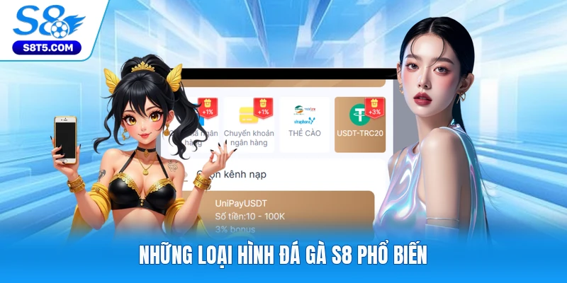 Những loại hình đá gà S8 phổ biến