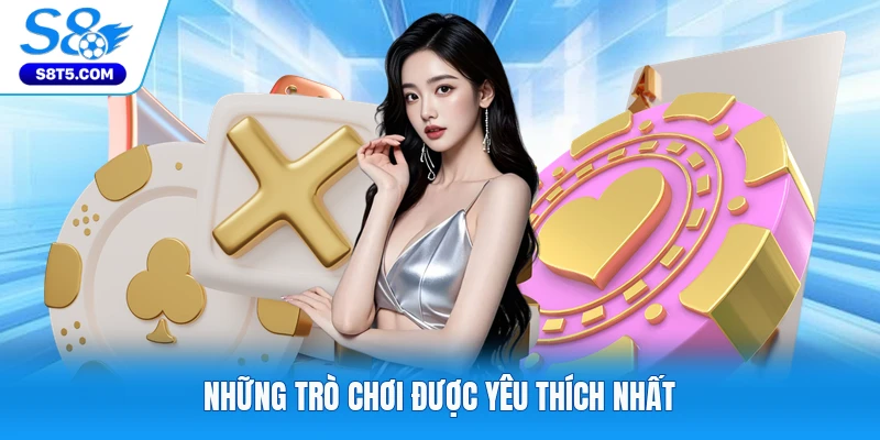 Những trò chơi được yêu thích nhất