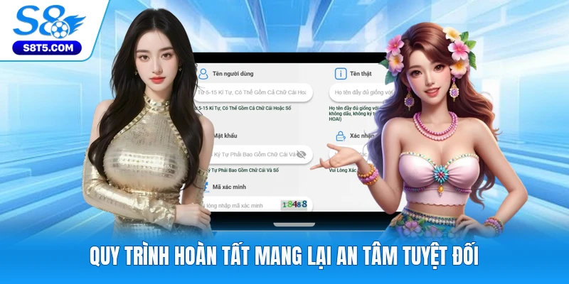 Quy trình hoàn tất mang lại an tâm tuyệt đối
